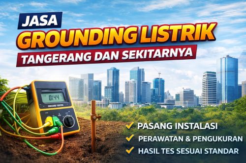 Jasa Grounding Listrik Tangerang dan Sekitarnya