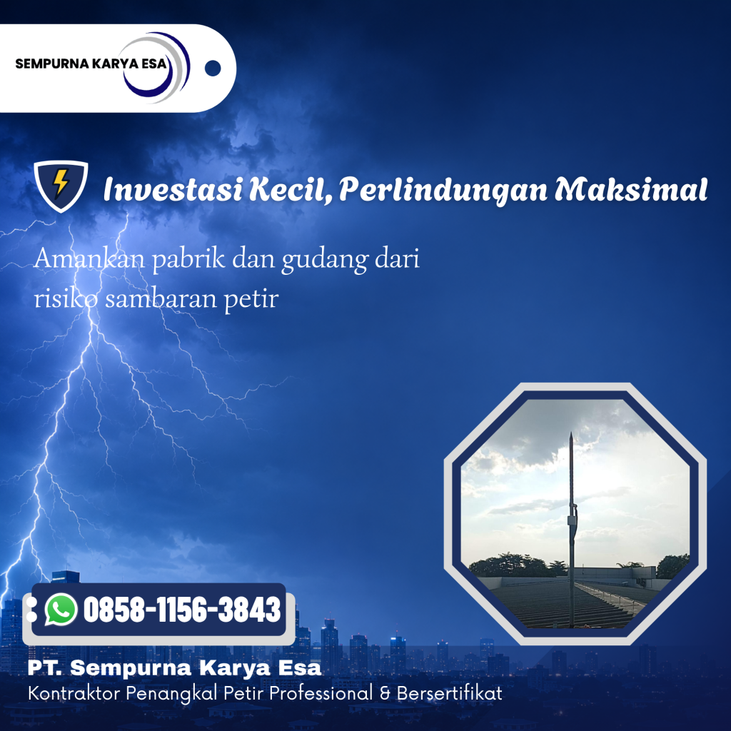 Proteksi Petir Profesional untuk Pabrik, Gudang, dan Bangunan Komersial