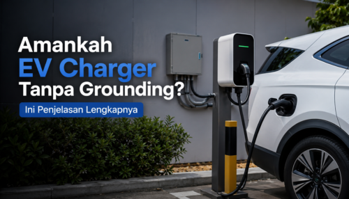 Amankah EV Charger Tanpa Grounding?