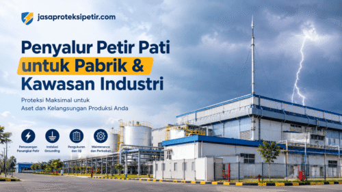 Penyalur Petir Pati untuk Pabrik dan Kawasan Industri