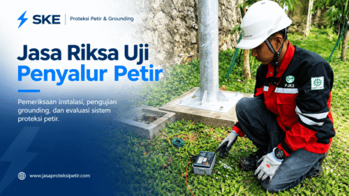 Jasa Riksa Uji Penyalur Petir: Pengertian, Prosedur, dan Manfaatnya