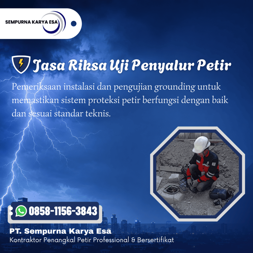 Jasa Riksa Uji Penyalur Petir untuk Pabrik dan Gedung: Prosedur, Persyaratan, dan Biaya