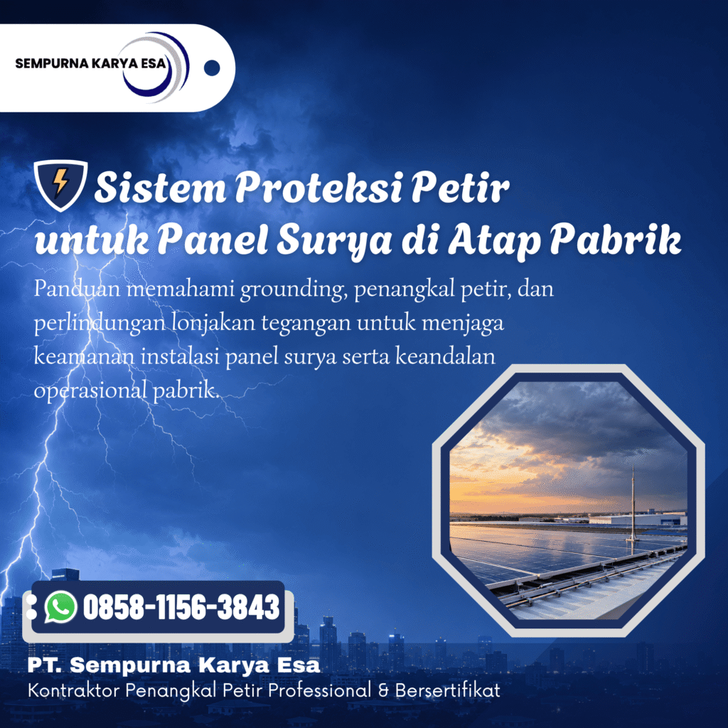 Sistem Proteksi Petir untuk Panel Surya di Atap Pabrik